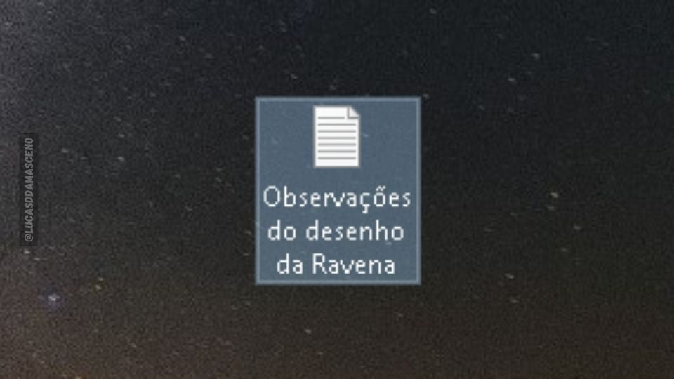 Arquivo no bloco de notas das minhas anotações do desenho da Ravena.